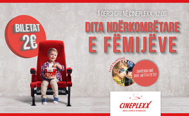 Biletat 2 euro për ditën e fëmijëve në Cineplexx!