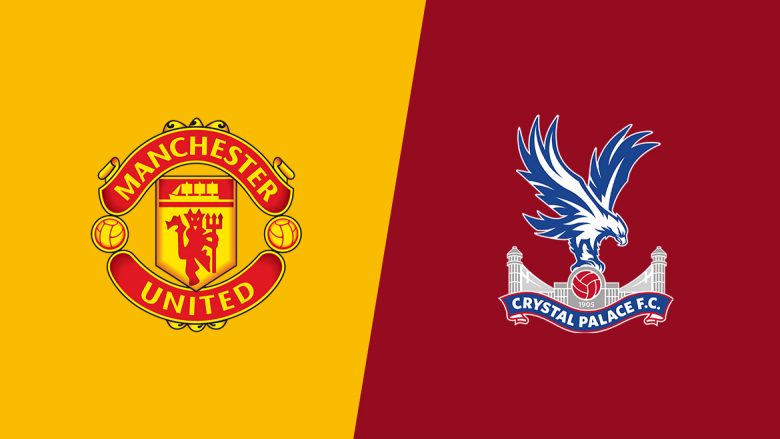Manchester United – Crystal Palace, formacionet zyrtare
