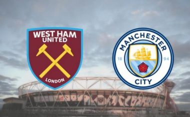 West Ham United – Manchester City, formacionet zyrtare