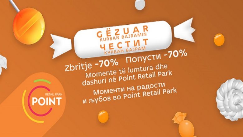 Lirim deri 70% për Kurban Bajram në Point Retail Park në Shkup