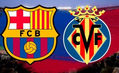 Formacionet zyrtare: Përballje interesante ndërmjet Villarrealit dhe Barcelonës