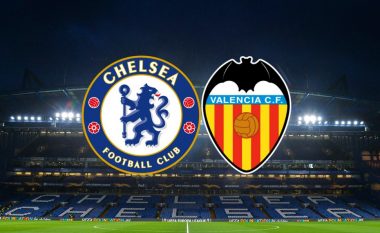 Formacionet bazë: Chelsea dhe Valencia zhvillojnë ndeshjen e parë grupore