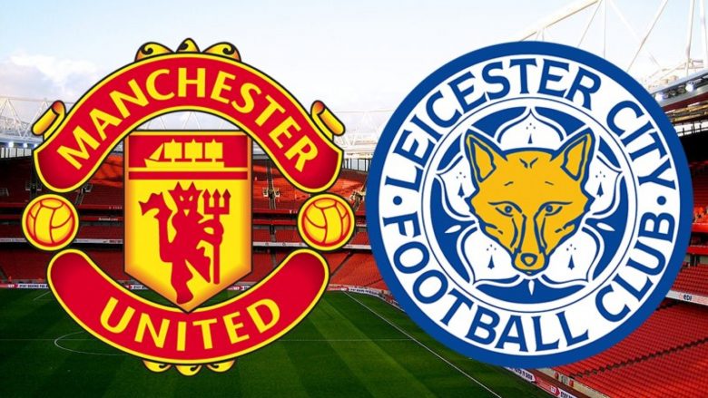 Man Utd – Leicester City, formacionet zyrtare