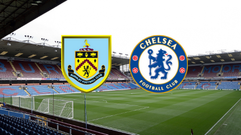 Formacionet zyrtare: Burnley – Chelsea