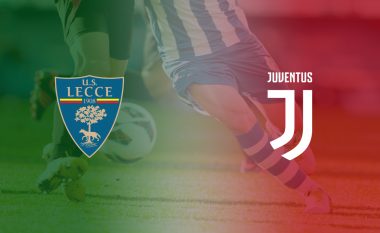 Formacionet zyrtare: Lecce – Juventus, mungon Ronaldo