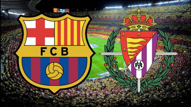 Formacionet zyrtare: Barca kërkon ta rimarrë kreun në ndeshjen ndaj Valladolidit