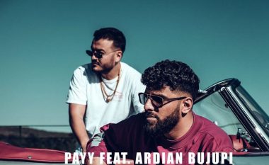 Ardian Bujupi dhe Payy publikojnë këngën e re