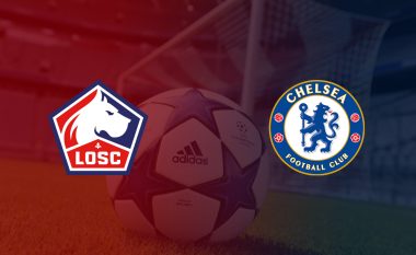 Chelsean e pret një përballje e vështirë ndaj Lilles, formacionet zyrtare