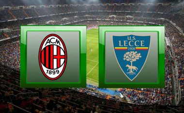 Milani dëshiron të vazhdojë me fitore, përballë ka Leccen – formacionet zyrtare