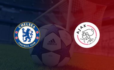 Formacionet e mundshme të përballjes interesante në Ligën e Kampionëve: Chelsea – Ajax