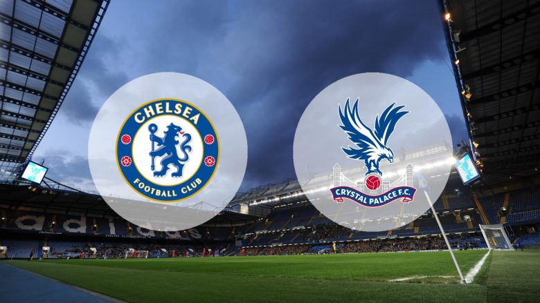 Chelsea – Crystal Palace, formacionet zyrtare