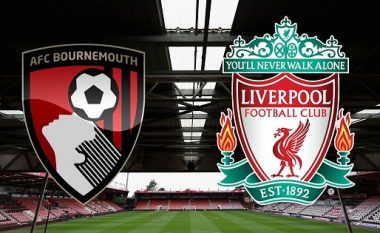 Formacionet zyrtare: Bournemouth – Liverpool