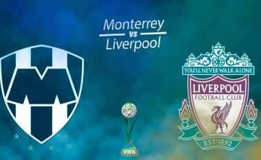 Formacionet zyrtare: Monterrey – Liverpool, starton Xherdan Shaqiri