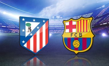 Atletico Madrid – Barcelona, formacionet zyrtare të derbit të javës në La Liga