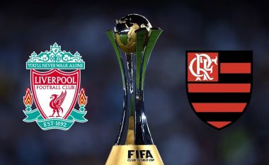 Formacionet zyrtare të finales së Kupës së Botës për klube: Liverpool – Flamengo