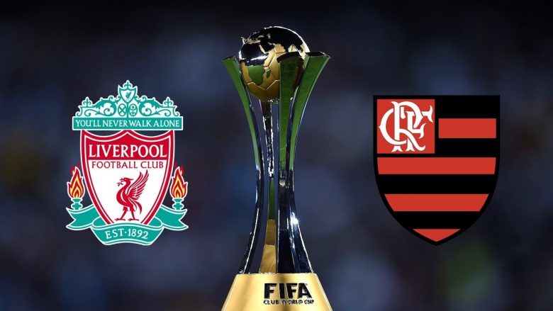 Formacionet zyrtare të finales së Kupës së Botës për klube: Liverpool – Flamengo