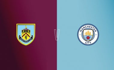 Formacionet zyrtare, Burnley- Manchester City: Guardiola e nis me më të mirët