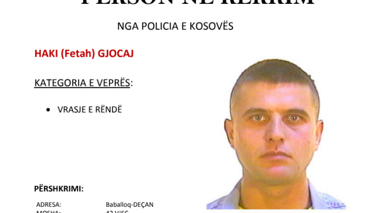 Policia kërkon bashkëpunim nga qytetarët për arrestimin e Haki Gjocaj nga Deçani