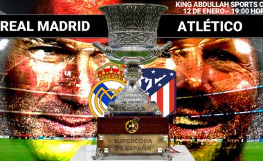 Real Madrid – Atletico Madrid, formacionet mundshme të finales në Superkupën e Spanjës