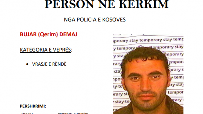 Policia kërkon bashkëpunim për arrestimin e Bujar Demaj, i njëjti ka edhe fletëarrest ndërkombëtarë