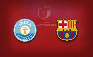 Kupa e Mbretit: UD Ibiza-Eivissa dhe Bracelona publikojnë formacionet zyrtare