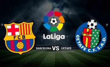 Formacionet zyrtare: Barcelona – Getafe