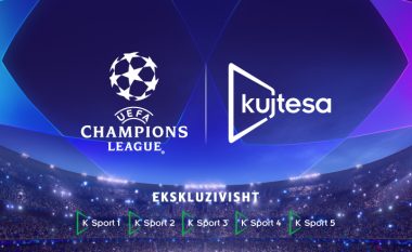 RIKTHEHET UEFA Champions League ekskluzivisht në KUJTESA