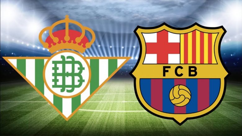 Real Betis – Barcelona, formacionet zyrtare