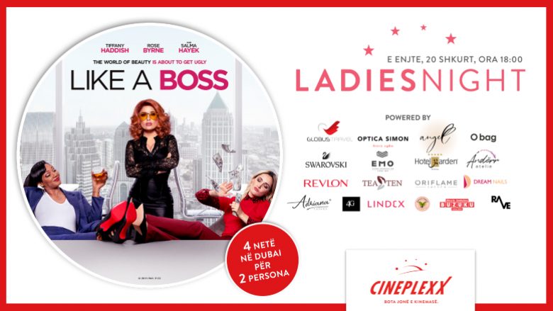 Për eventin “Ladies Night”, Cineplexx dhuron udhëtim 4 ditor në Dubai, si dhe shumë shpërblime tjera në të gjitha sallat