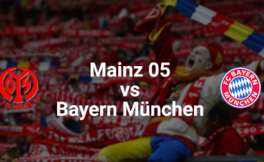 Publikohen formacionet zyrtare të përballjes në mes Mainzit dhe Bayern Munichut