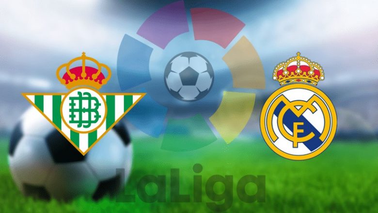 Betis – Real Madrid, publikohen formacionet zyrtare
