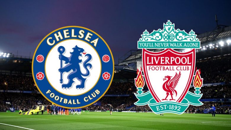 Formacionet zyrtare: Chelsea dhe Liverpooli luajnë për një vend në çerekfinale të FA Cup