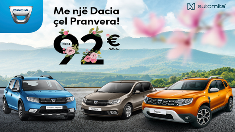 Pranvera çel me ofertën më të mirë nga Dacia – për 92 euro në muaj bëhuni me veturë të re