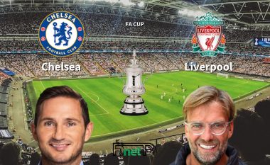 FA Cup: Parashikim, analizë dhe formacionet e mundshme në derbin Chelsea – Liverpool