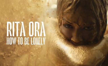 Publikohet kënga e shumëpritur e Rita Orës, “How to be lonely”