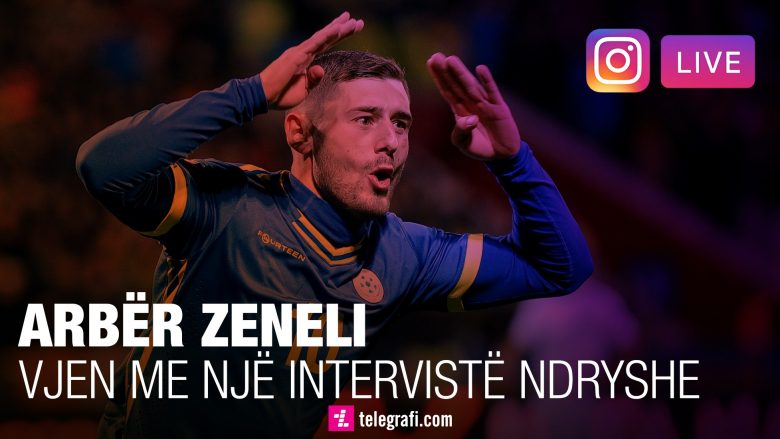Arbër Zeneli mysafiri i radhës në Telegrafi Sport në Instagram