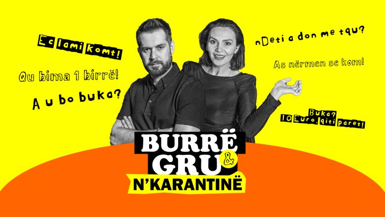 “Burrë dhe gru”, seriali më i ri komik i realizuar në kushte karantine nga Besart Sllamniku dhe Edona Reshitaj