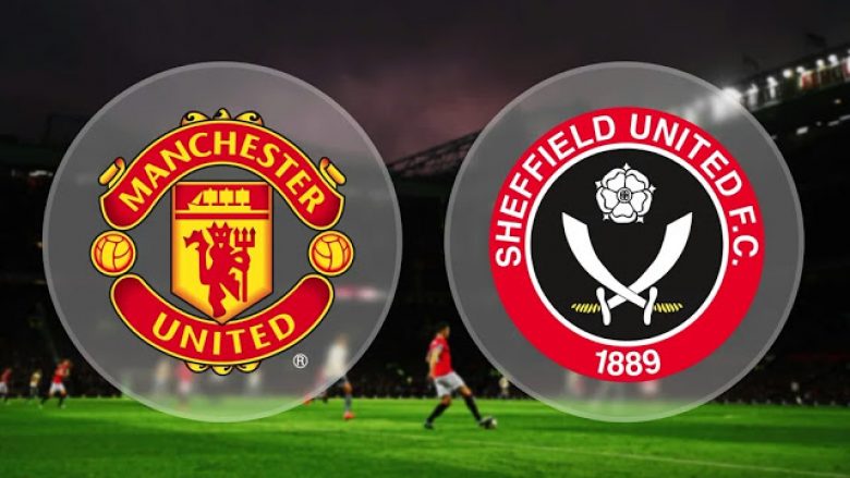 Man Utd – Sheffield Utd, formacionet zyrtare