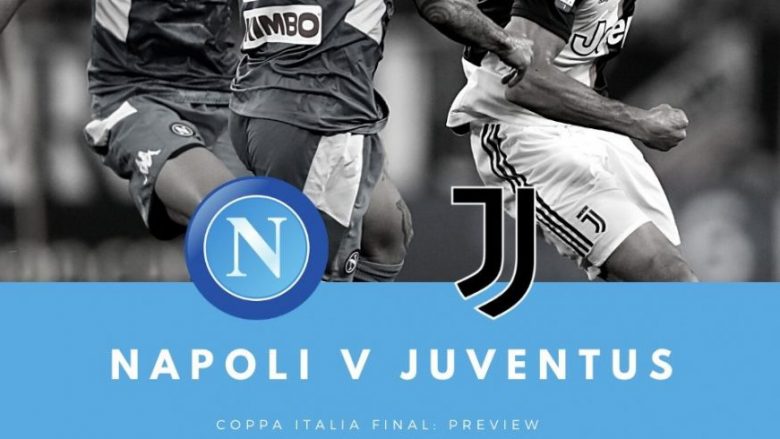 Finalja e Kupës së Italisë: Napoli-Juventus, formacionet e mundshme