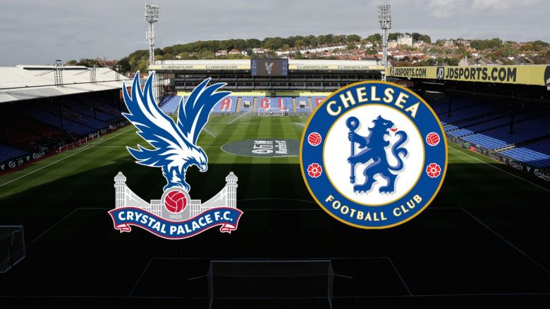 Formacionet zyrtare, Crystal Palace – Chelsea