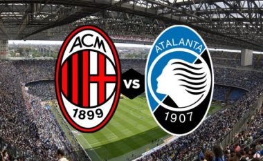 Milan – Atalanta, formacionet zyrtare: Përballja e skuadrave më në formë në Serie A