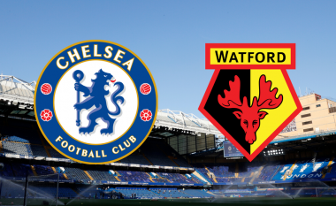 Chelsea synon t’i kthehet fitores në ndeshje ndaj Watfordit, formacionet zyrtare