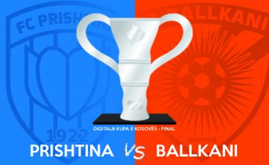 Finalja e Kupës së Kosovës: Prishtina – Ballkani, formacionet zyrtare