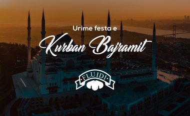 Fluidi ua uron të gjithë besimtarëve myslimanë festën e Kurban Bajramit!