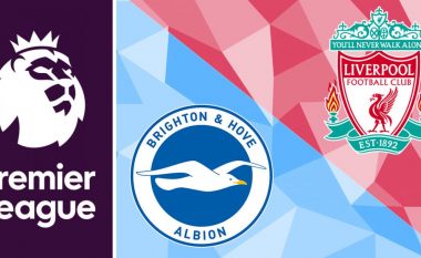 Brighton – Liverpool, formacionet zyrtare