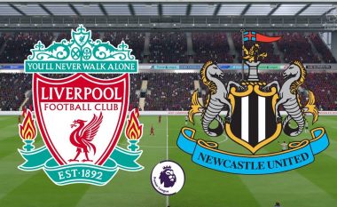 Liverpool – Newcastle, publikohen formacionet zyrtare