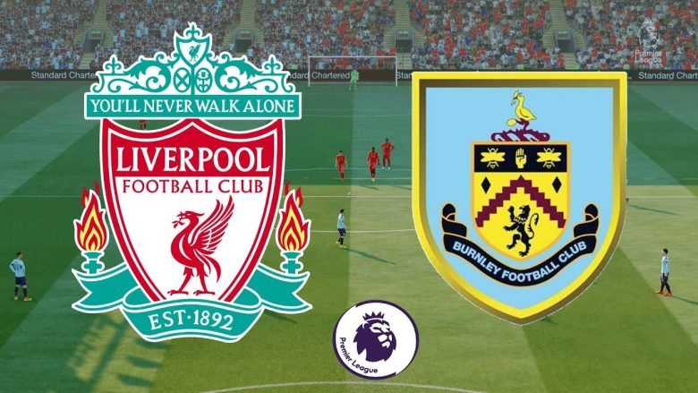 Liverpool – Burnley, formacionet zyrtare