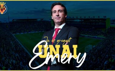 Zyrtare: Unai Emery emërohet trajner i Villarrealit