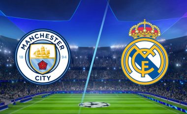 Man City – Real Madrid, formacionet zyrtare të ndeshjes kryesore në Ligën e Kampionëve