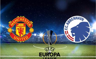 Manchester United – Kopenhaga, publikohen formacionet zyrtare